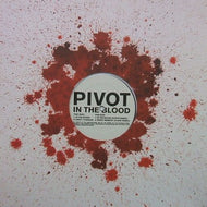 PIVOT / IN THE BLOOD