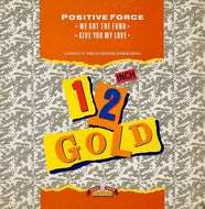 POSITIVE FORCE / WE GOT THE FUNK / GIVE YOU MY LOVE