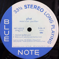 PHAT / MEXICAN PUSHER