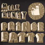 PRINCE FATTY / MILK AND HONEY