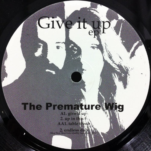 PREMATURE WIG / GIVE IT UP EP