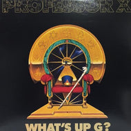 PROFESSOR X / WHAT'S UP G?