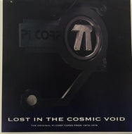 PI CORP / LOST IN THE COSMIC VOID THE ORGINAL TAPES FROM 1973-1976