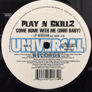 PLAY N SKILLZ / COME HOME WITH ME (OHH! BABY)