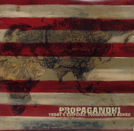 PROPAGANDHI / TODAY'S EMPIRES, TOMORROW'S ASHES