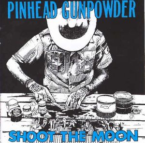 PINHEAD GUNPOWDER / SHOOT THE MOON