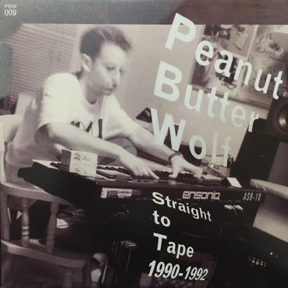 PEANUT BUTTER WOLF / STRAIGHT TO TAPE 1990-1992