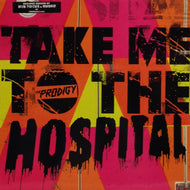 PRODIGY / TAKE ME TO THE HOSPITAL