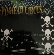 PINHEAD CIRCUS / OH YEAH, JADED MAYBE