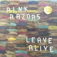 PINK RAZORS / LEAVE ALIVE