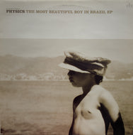 PHYSICS / THE MOST BEAUTIFU BOY IN BRAZIL EP