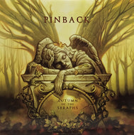 PINBACK / AUTUMN OF THE SERAPHS