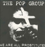 POP GROUP / We Are All Prostitutes