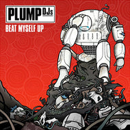 PLUMP DJS / BEAT MYSELF UP (PLUMP DJS NIGHT REMIX)