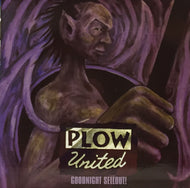PLOW UNITED / GOODNIGHT SELLOUT