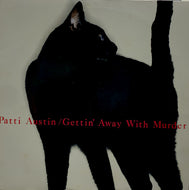 PATTI AUSTIN / GETTIN' AWAY WITH MURDERABIN FEVER