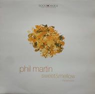 PHIL MARTIN / SWEET & MELLOW (THE REMIXES)