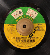 PERSUADERS / Love Gonna Pack Up (And Walk Out) 