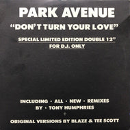 PARK AVENUE / DON'T TURN YOUR LOVE