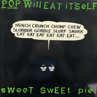 POP WILL EAT ITSELF / Sweet Sweet Pie