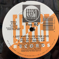 PREP MC / I Just Want To Use Your Love