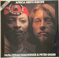 PAPA OYEAH MACKENZIE & PETER GIGER / Africa Meets Europe