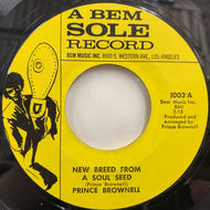 PRINCE BROWNELL / New Breed From A Soul Seed / Don't Make Me Cry Seven Times A Day