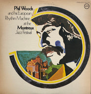 PHIL WOODS AND HIS EUROPEAN RHYTHM MACHINE / At The Montreux Jazz Festival