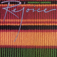 PHAROAH SANDERS / REJOICE
