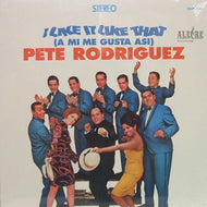 PETE RODRIGUEZ / I LIKE IT LIKE THAT
