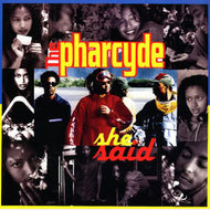 PHARCYDE / SHE SAID