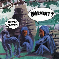 PAVEMENT / WOWEE ZOWEE!