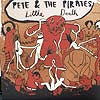 PETE & THE PIRATES / LITTLE DEATH