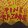 PINK RAZORS / FIRST DEGREE