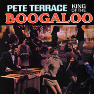 PETE TERRACE / KING OF THE BOOGALOO