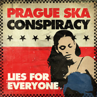 PRAGUE SKA CONSPIRACY / LIES FOR EVERYONE