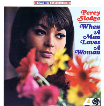 PERCY SLEDGE / WHEN A MAN LOVES A WOMAN