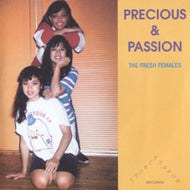 PRECIOUS & PASSION / THE FRESH FEMALES