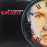 QUARTZ / IT'S TOO LATE
