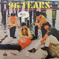 QUESTION MARK AND THE MYSTERIANS / 96 TEARS