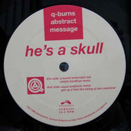 Q-BURNS ABSTRACT MESSAGE / HE'S A SKULL