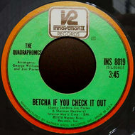 QUADRAPHONICS / BETCHA IF YOU CHECK IT OUT