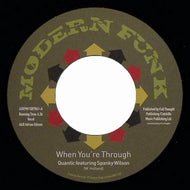 QUANTIC FEAT. SPANKY WILSON / When You're Through