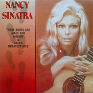 NANCY SINATRA / These Boots Are Made For Walkin' & Other Greatest Hits LP