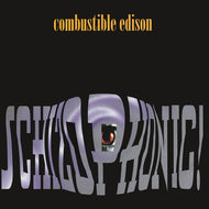 COMBUSTIBLE EDISON / Schizophonic!
