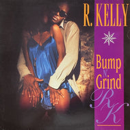 R. KELLY / BUMP N' GRIND