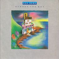 RAH BAND / ACROSS THE BAY