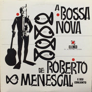 ROBERTO MENESCAL / A BOSSA　NOVA DE ROBERTO MENESCAL