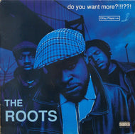 ROOTS / DO YOU WANT MORE?!!!?!