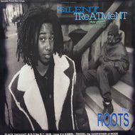 ROOTS / SILENT TREATMENT